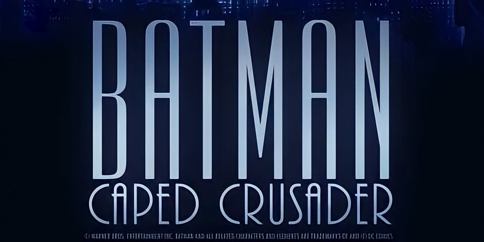 Batman: Caped Crusader – Uma carta de amor ao maior detetive do mundo